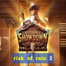 risk of rain 2 tier list